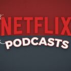 Netflix Video Podcast Deal Analysis: Industry Weighs In