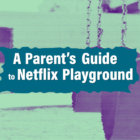 Should You Set Your Toddlers Loose in the Netflix Playground?