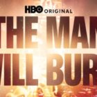 The Man Who Will Burn TV Show on HBO: canceled or renewed?