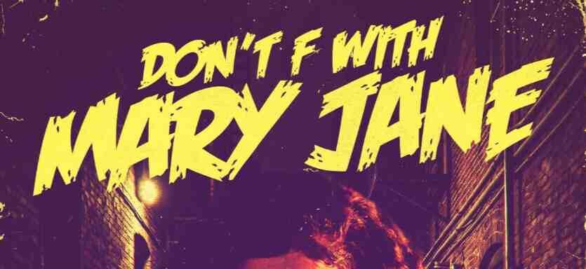 Don’t F with Mary Jane : Tout ce que vous devez savoir sur le film disponible sur Amazon Prime.