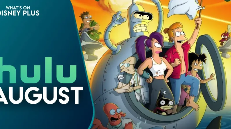 Hulu et Disney+ : Les nouveautés d’août 2026 révélées, tout ce qu’il faut savoir.